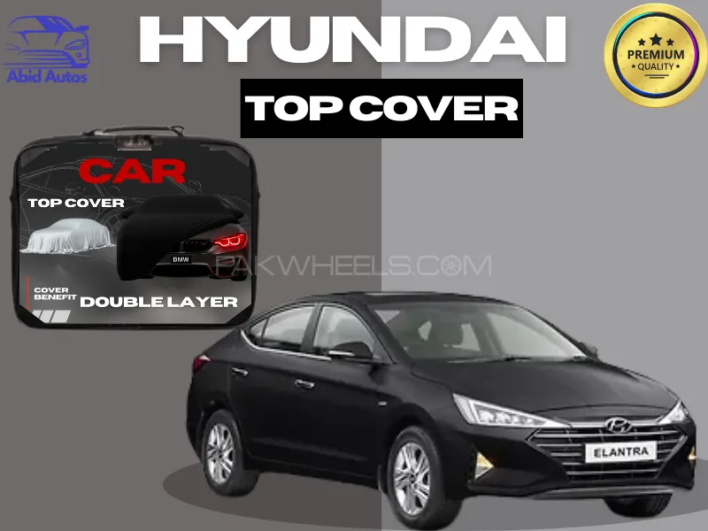 Hyundai Elantra | Double Layer Car Top Cover | Waterproof Scratch-Resistant All-Weather Protection Image-1
