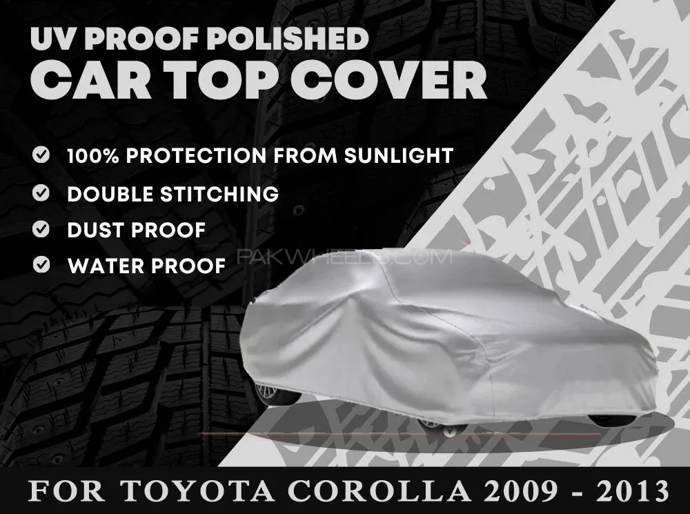 Toyota Corolla 2009 - 2013 Top Cover | UV Protection Coated | Water Proof | Dust Proof Image-1