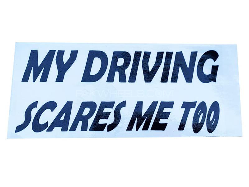 My Driving Scares Me Too Car Vinyl Sticker  for sale in Karachi Image-1